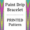 Paint Drip Bracelet PRINTED Pattern