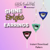 Shine Bright Earrings INSTANT DOWNLOAD Pattern