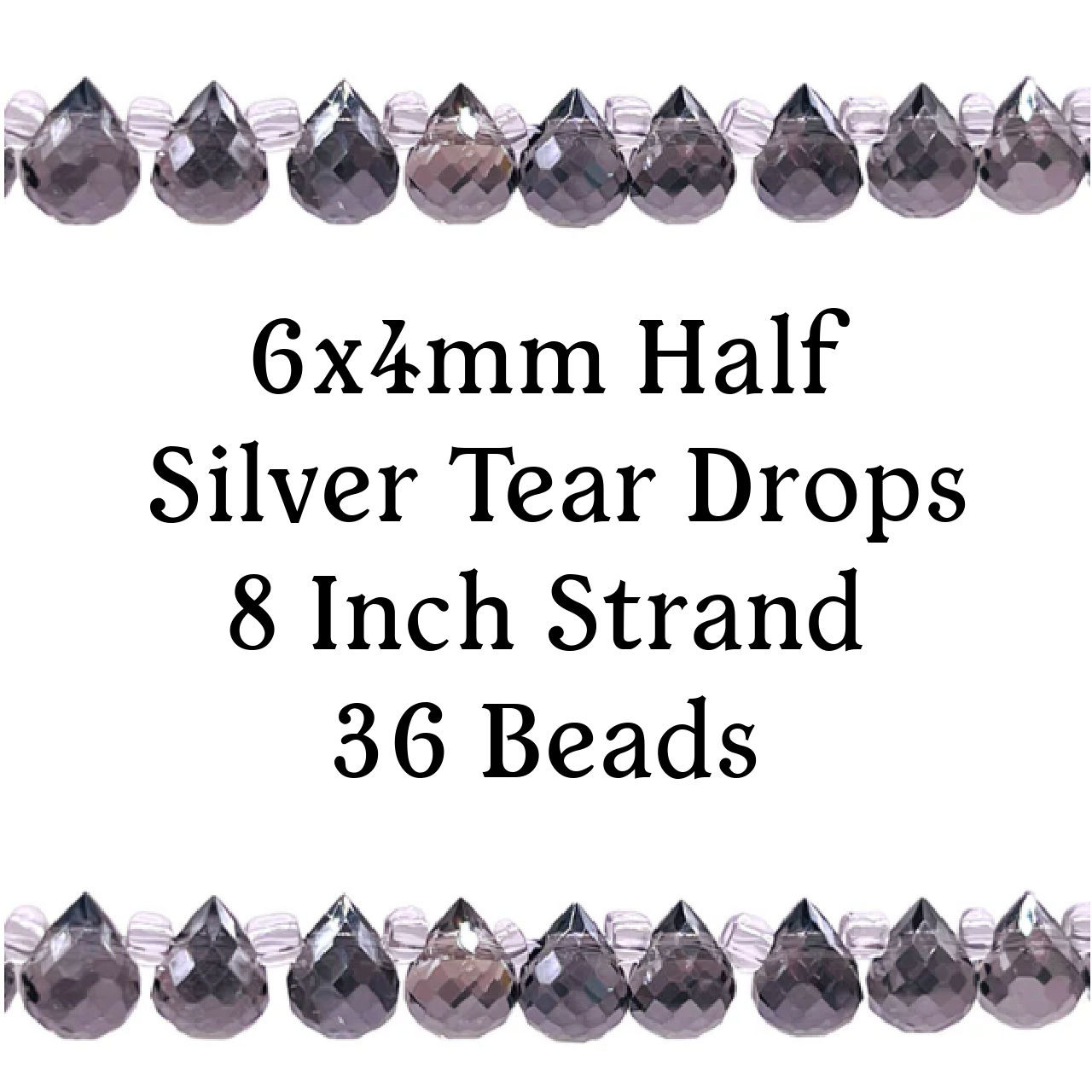 6x4mm Half Silver Tear Drop Strand