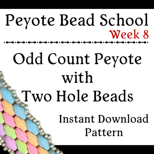 Peyote Bead School Week Odd Count Peyote with 2-Hole Beads