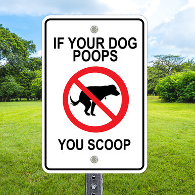 12"x 18" Aluminum Sign: Your Dog Poops You Scoop
