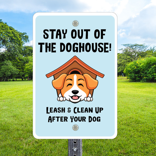 12"x 18" Aluminum Sign: Stay Out Of The Dog House
