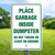 12"x 18" Aluminum Sign: Place Garbage Inside