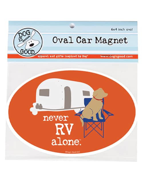 Dog Is Good "Never RV Alone" Oval Car Magnet 4 x 6 in
