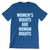 Women's Rights Are Human Rights (Unisex Royal Blue Tee)
