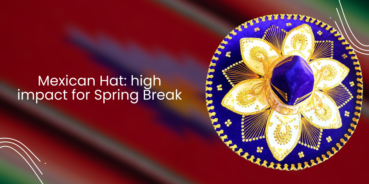 Why Mexican Hats Are a High Impact Spring Break Retail Product