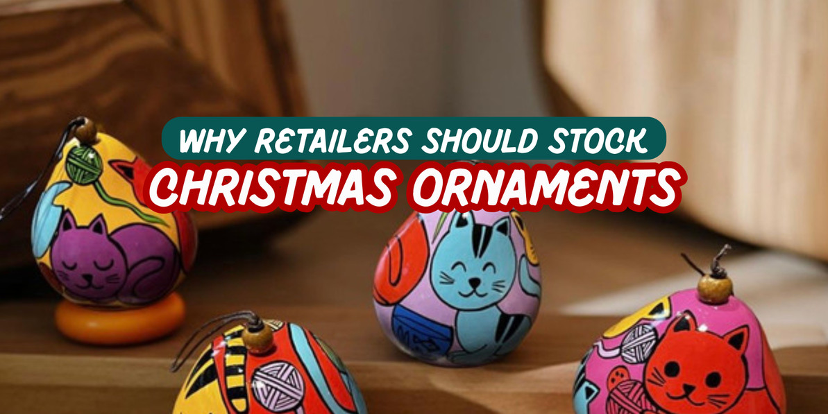 Why Retailers Should Stock Handmade Christmas Ornaments This Holiday Season