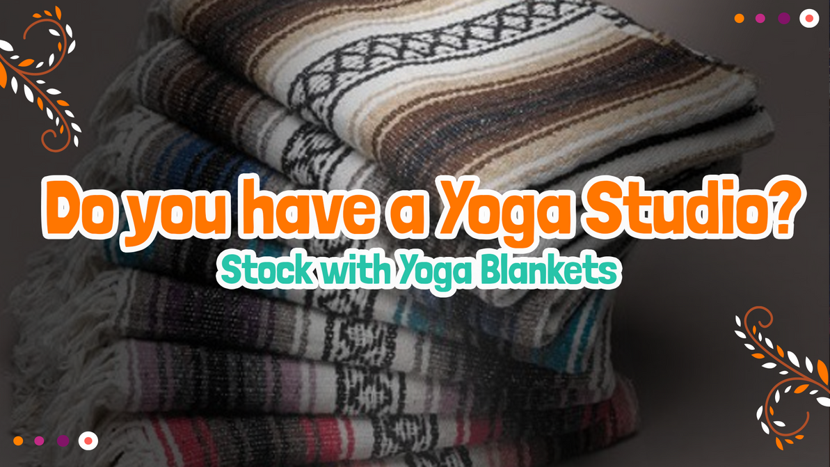 Why Yoga Studios and Retailers Should Stock Mexican Yoga Blankets