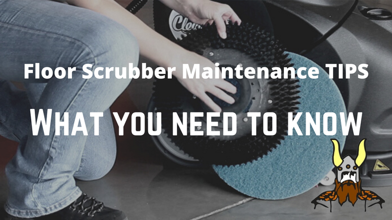 Floor Scrubber Maintenance what you need to know!