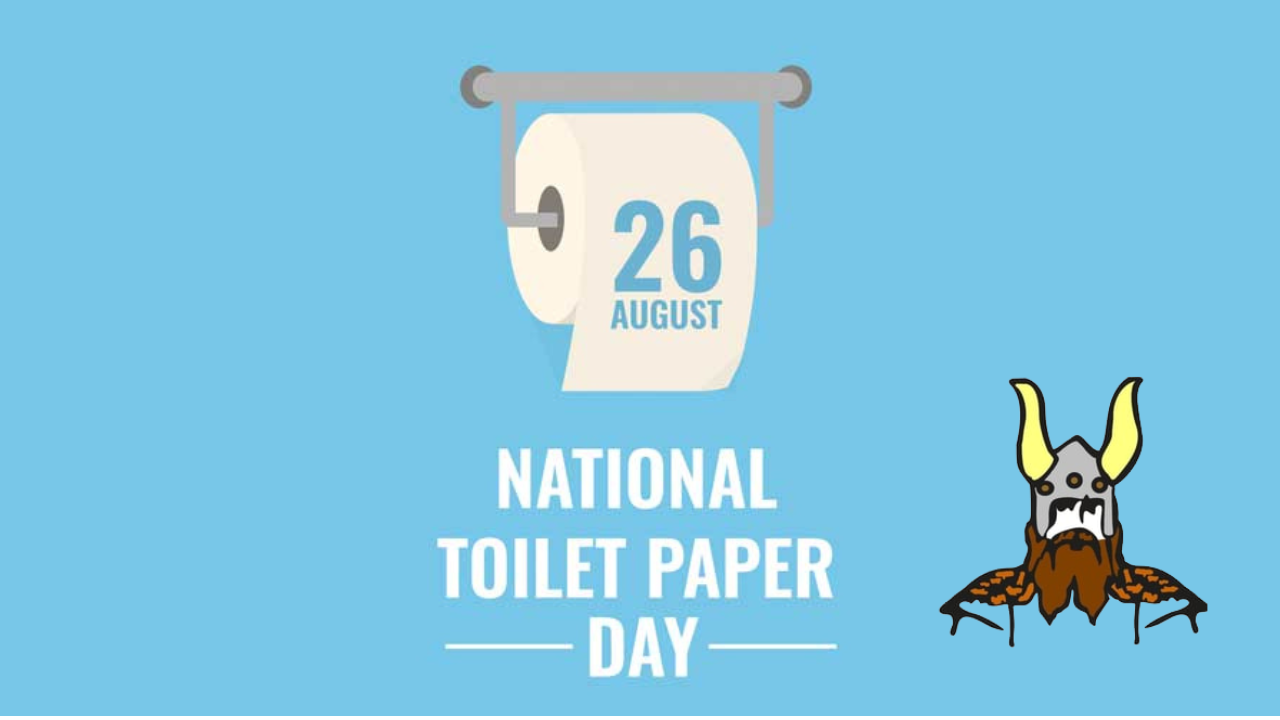 Hold on to your seat, it’s National Toilet Paper Day!! Viking Janitor