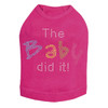 The Baby Did It dog tank for large and small dogs.
5" X 3.5" design with clear, blue, yellow, green & pink rhinestones.