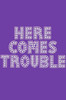 Here Comes Trouble - Bandanna