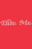 Bite Me - Women's T-shirt