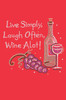 Wine Bottle, Glass & Grapes - Live Simply... - Women's T-shirt