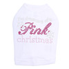 I'm Dreaming of a Pink Christmas - White Dog Tank