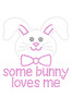 Some Bunny Loves Me - Pink - Women's T-shirt