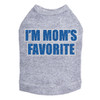 I'm Mom's Favorite (Blue) - Dog Tank