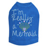 I'm Really A Mermaid - Dog Tank