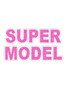 Super Model (Pink) - Women's Tee
