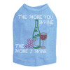 Wine Bottle, Glass & Grapes - The More you Whine -  Dog Tank