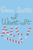 Dear Santa, I Want it All! - Bandana