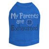 My Parents are Exhausted- Dog Tank rhinestone dog tank for large and small dogs.