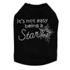 It's Not Easy Being a Star- Dog Tank rhinestone dog tank for large and small dogs.