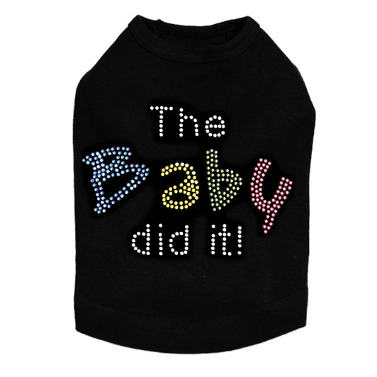 The Baby Did It dog tank for large and small dogs.
5" X 3.5" design with clear, blue, yellow, green & pink rhinestones.