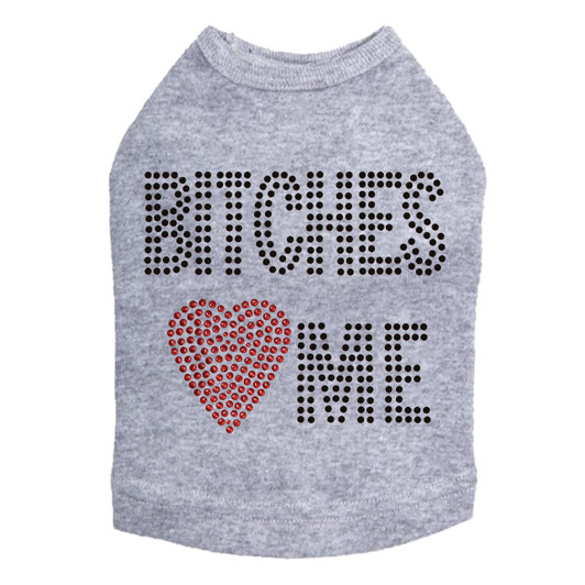 Bitches Love Me Rhinestone Dog Tank