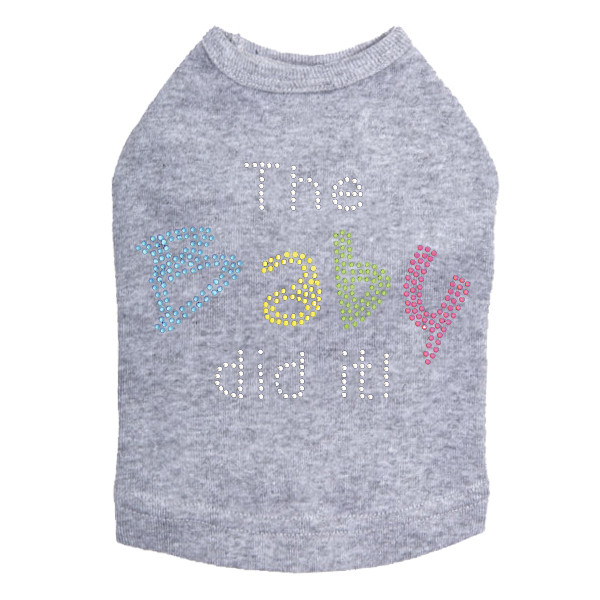 The Baby Did It dog tank for large and small dogs.
5" X 3.5" design with clear, blue, yellow, green & pink rhinestones.