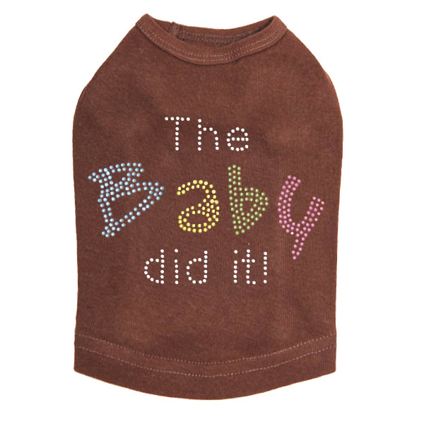 The Baby Did It dog tank for large and small dogs.
5" X 3.5" design with clear, blue, yellow, green & pink rhinestones.