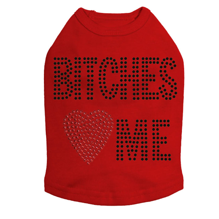 Bitches Love Me dog tank for large and small dogs.
Black rhinestones with red nailheads.  5"X4"