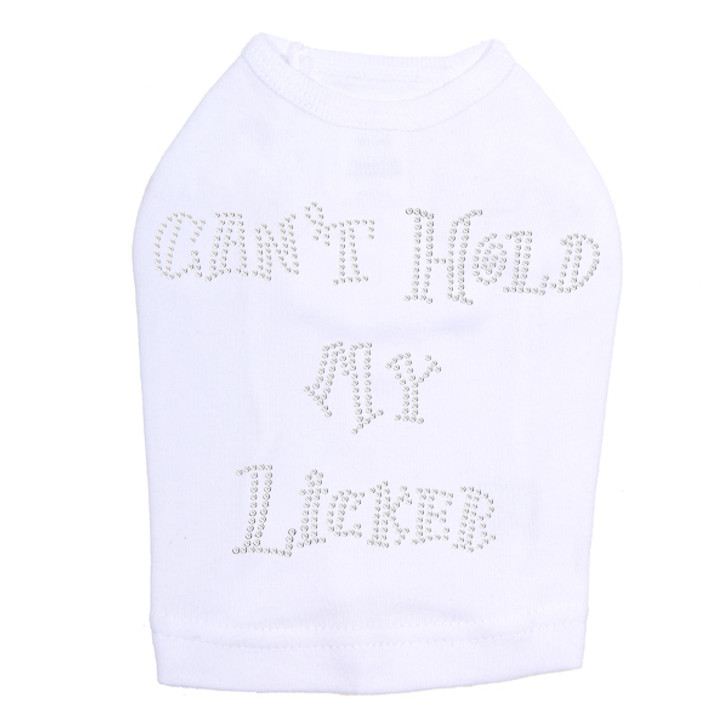 Can't Hold My Licker - Dog Tank