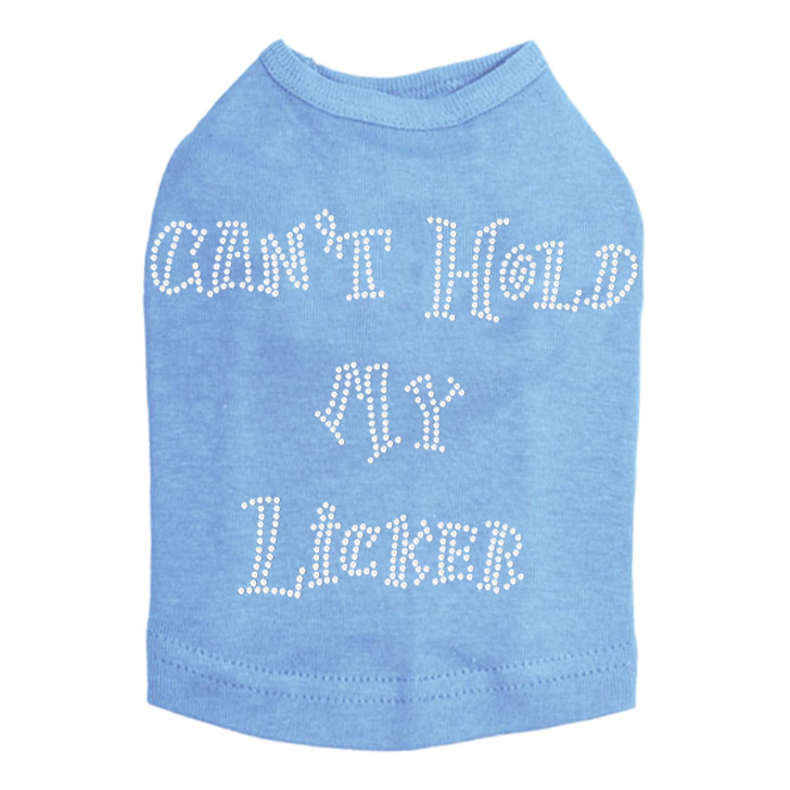 Can't Hold My Licker - Dog Tank