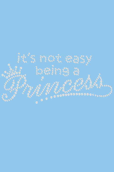 It's Not Easy Being a Princess - Women's T-shirt