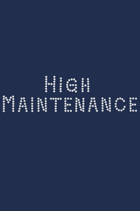 High Maintenance  - Women's T-shirt