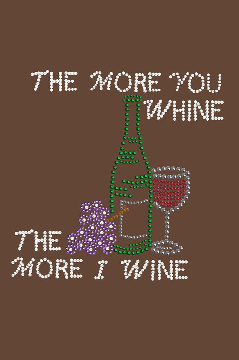 Wine Bottle, Glass & Grapes - The More you Whine... - Women's T-shirt