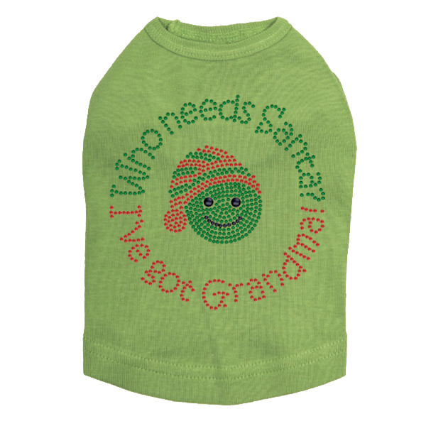 "Who Needs Santa - I've Got Grandma" - Lime Dog Tank