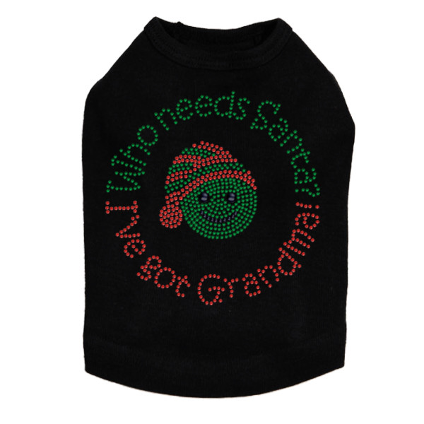 "Who Needs Santa - I've Got Grandma" - Black Dog Tank
