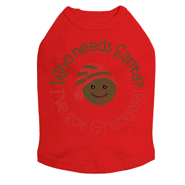 "Who Needs Santa - I've Got Grandma" - Red Dog Tank