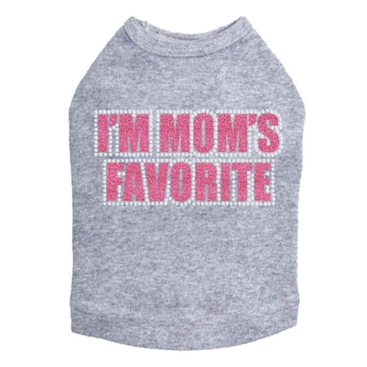 I'm Mom's Favorite (Pink) - Dog Tank