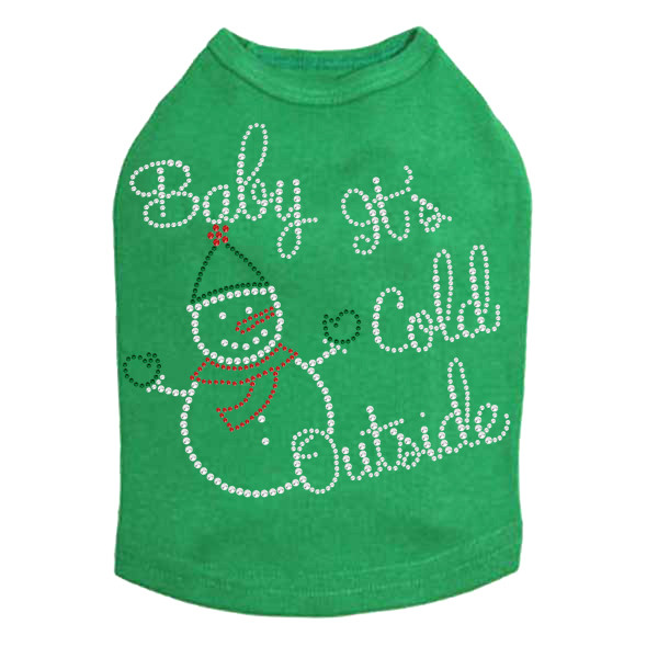 "Baby It's Cold Outside" Snowman - kelly Green Dog Tank