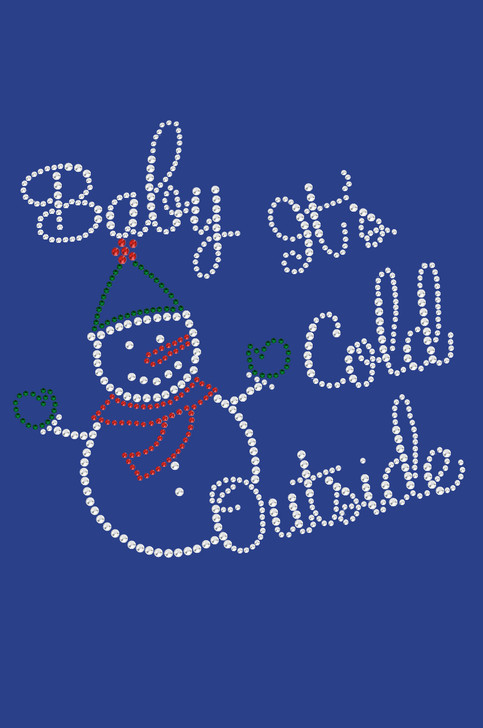 "Baby It's Cold Outside" Snowman - Women's Tee