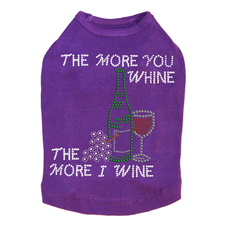 Wine Bottle, Glass & Grapes - The More you Whine -  Dog Tank