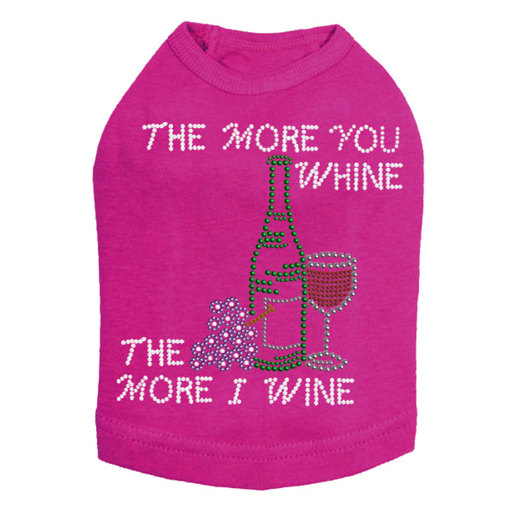 Wine Bottle, Glass & Grapes - The More you Whine -  Dog Tank