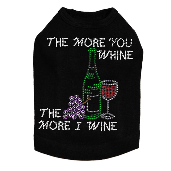 Wine Bottle, Glass & Grapes - The More you Whine -  Dog Tank