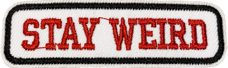 Stay Weird - Patch