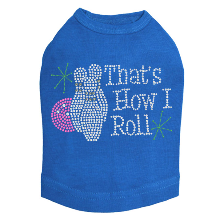 Bowling - That's How I Roll - Dog Tank