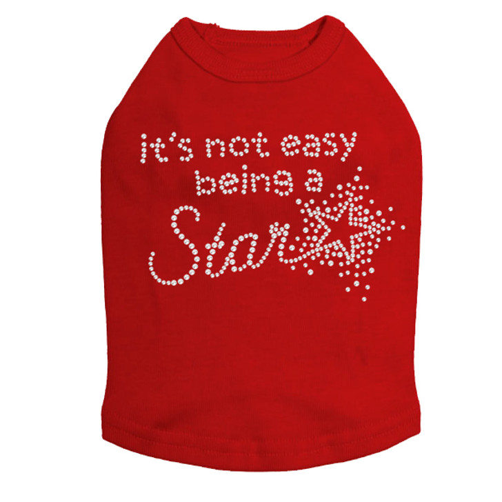It's Not Easy Being a Star- Dog Tank rhinestone dog tank for large and small dogs.