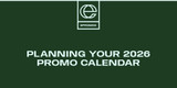 Your 2026 Promo Calendar: Events, Trends, and What to Plan For